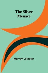 The Silver Menace - Murray Leinster - 9789357933704