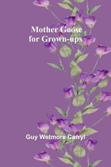 Mother Goose for Grown-ups - Guy Wetmore Carryl - 9789357934725