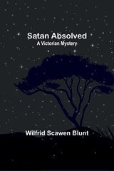 Satan Absolved - Wilfrid Scawen Blunt - 9789357937016