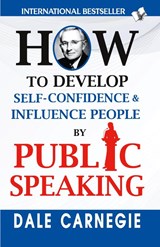 How to Develop Self-Confidence & Influence People By Public Speaking - Dale Carnegie - 9789357943277