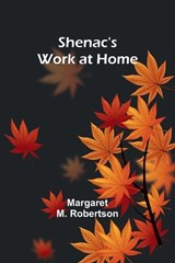 Shenac's Work at Home - Margaret M Robertson - 9789357944168