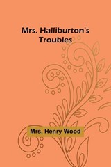 Mrs. Halliburton's Troubles - Henry Wood - 9789357952859