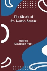 The Sleuth of St. James's Square - Melville Davisson Post - 9789357955492