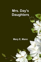 Mrs. Day's Daughters - Mary E Mann - 9789357958950