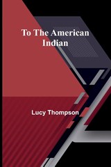 To the American Indian - Lucy Thompson - 9789357960465