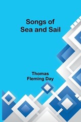 Songs of Sea and Sail - Thomas Fleming Day - 9789357963855