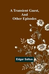 A Transient Guest, And Other Episodes - Edgar Saltus - 9789357968089