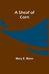 A Sheaf of Corn - Mary E Mann - 9789357972062