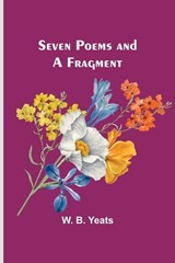 Seven Poems and a Fragment - W B Yeats - 9789357973588