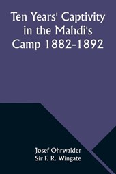 Ten Years' Captivity in the Mahdi's Camp 1882-1892