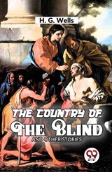 The Country of the Blind and Other Story - H.G. Wells - 9789358017946