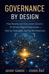 Governance by Design - Ashok Rao ; Jayant Gandhi - 9789358120899