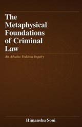 The Metaphysical Foundations of Criminal Law - Himanshu Soni - 9789358126563