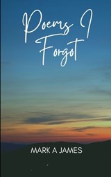 Poems I forgot - Mark James - 9789358369700