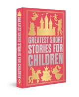 Greatest Short Stories for Children: Deluxe Hardbound Edition - Various - 9789358566789