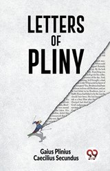 Letters Of Pliny - Caecilius Secundus Gaius Plinius - 9789358592160