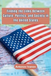 Finding the Links Between Culture, Politics, and Society in the United States