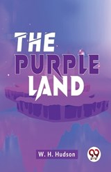 The Purple Land - W.H. Hudson - 9789358712858