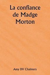 La confiance de Madge Morton