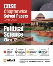 Arihant Arihant CBSE Chapterwise Solved Papers 2023-2008 Political Science Class 12th