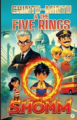 Chintu Mintu & The Five Rings - Soumya Sinha (Shomm) - 9789358960747