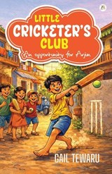 Little Cricketer’s Club: An Opportunity for Arjun - Gail Tewaru - 9789358963984