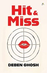 Hit & Miss - Deben Ghosh - 9789358967043