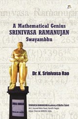 A Mathematical Genius: SRINIVASA RAMANUJAN Swayambhu - Dr. K. Srinivasa Rao - 9789358969948