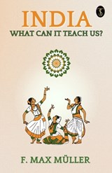 India What Can It Teach us? - F Max Müller - 9789359042169