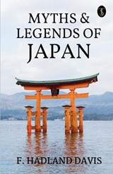 Myths & Legends Of Japan - F Hadland Davis - 9789359044668