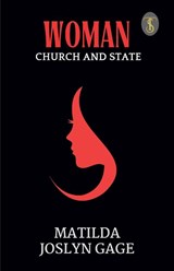 Woman, Church And State - Matilda Joslyn Gage - 9789359045030