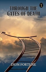 Through the Gates of Death (EditionFirst) - Dion Fortune - 9789359046570