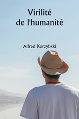 Virilit? de l'humanit? - Alfred Korzybski - 9789359250212