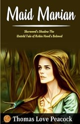 Maid Marian (Edition2023) - Thomas Love Peacock - 9789359570471