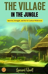The Village in the Jungle (Edition2023) - Leonard Woolf - 9789359570747