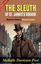 The Sleuth of St. James's Square (Edition2023) - Melville Davisson Post - 9789359571331