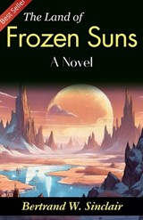The Land of Frozen Suns: A Novel (Edition2023) - Bertrand W Sinclair - 9789359573595