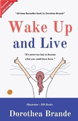 Wake Up and Live (Illustrated) (Edition2024) - Dorothea Brande - 9789359574011