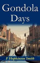 Gondola days (Edition2023) - Francis Hopkinson Smith - 9789359575957
