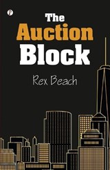 The Auction Block (Edition1st) - Rex Beach - 9789359831947