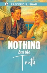 NOTHING BUT THE TRUTH - Anna Katharine Green - 9789359911212