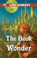 The Book of Wonder - Lord Dunsany - 9789359913216
