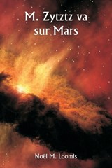M. Zytztz va sur Mars - Noël M Loomis - 9789359941318