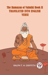 The Ramayan Of Valmiki Book II Translated Into English Verse - T H Griffith Ralph - 9789359951669
