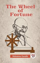 The Wheel Of Fortune - Gandhi Mahatma - 9789359953526