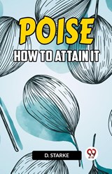 POISEHOW TO ATTAIN IT (Edition2023) - D Starke - 9789359957326