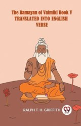He Ramayan Of Valmiki Book V Translated Into English Verse English - T H Griffith Ralph - 9789359957845