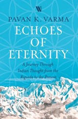 Echoes of Eternity - Pavan K. Varma - 9789360455194