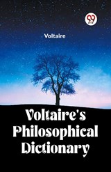 Voltaire's Philosophical Dictionary - Voltaire Voltaire - 9789360466046