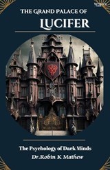 The Grand Palace of Lucifer - Robin K Mathew - 9789360838508